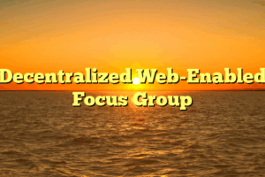 Decentralized Web-Enabled Focus Group