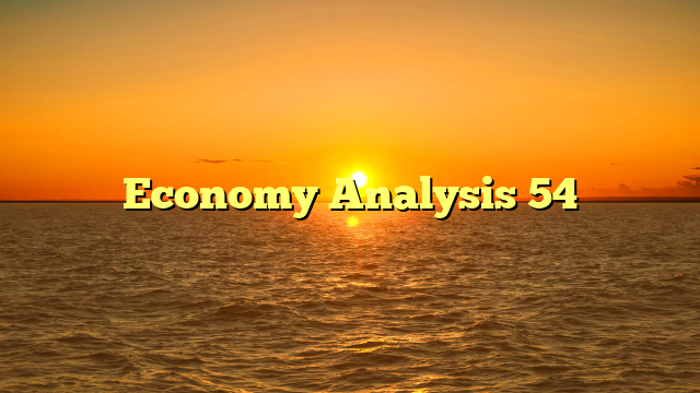 Economy Analysis 54