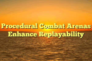 Procedural Combat Arenas Enhance Replayability